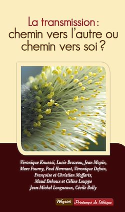 Télécharger le livre :  La transmission : chemin vers l'autre ou chemin vers soi ?