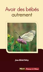 Télécharger le livre :  Avoir des bébés autrement