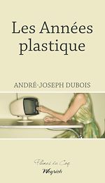 Télécharger le livre :  Les Années plastique