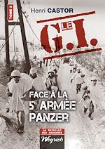 Télécharger le livre :  Le G.I Face à la 5e armée Panzer