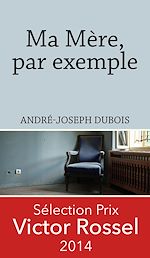 Télécharger le livre :  Ma mère, par exemple
