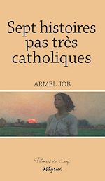 Télécharger le livre :  Sept histoires pas très catholiques