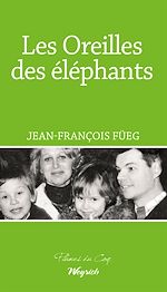 Télécharger le livre :  Les Oreilles des éléphants