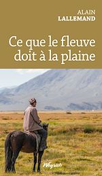 Télécharger le livre :  Ce que le fleuve doit à la plaine
