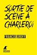 Télécharger le livre :  Sortie de scène à Charleroi