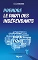 Télécharger le livre :  Prendre le parti des indépendants