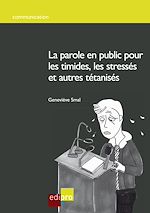 Télécharger le livre :  La parole en public pour les timides, les stressés et autres tétanisés