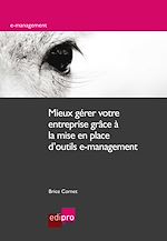 Télécharger le livre :  Mieux gérer votre entreprise grâce à la mise en place d'outils e-management