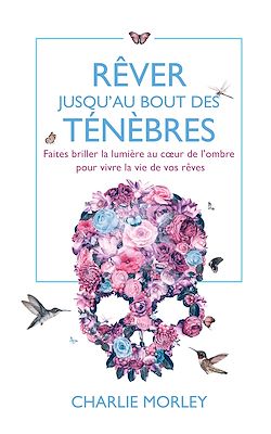 Télécharger le livre :  Rêver jusqu'au bout des ténèbres