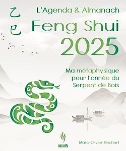 Télécharger le livre :  L'Agenda & Almanach Feng Shui 2025: Ma métaphysique pour l'année du Serpent de Bois
