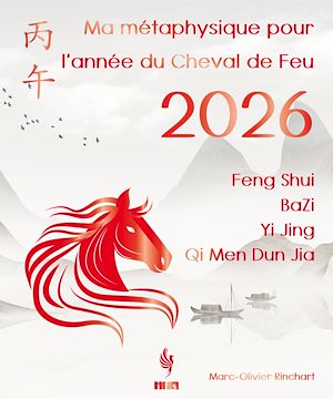 Téléchargez le livre :  Ma métaphysique pour l'Année du Cheval de Feu 2026