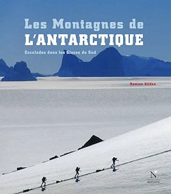 Télécharger le livre :  Les Montagnes de l'Antarctique : guide complet