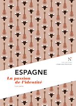 Télécharger le livre :  Espagne : La passion de l'identité