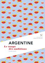 Download this eBook Argentine : Le tango des ambitions