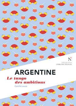 Télécharger le livre :  Argentine : Le tango des ambitions