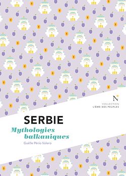 Télécharger le livre :  Serbie : Mythologies balkaniques