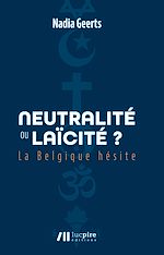 Télécharger le livre :  Neutralité ou laïcité ? La Belgique hésite