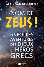 Télécharger le livre :  Nom de Zeus !