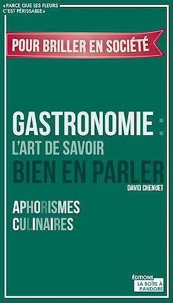 Télécharger le livre :  Gastronomie : L'art de savoir bien en parler