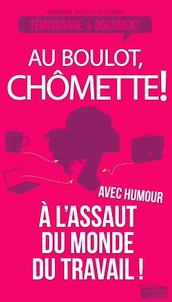 Télécharger le livre :  Au boulot, chômette!