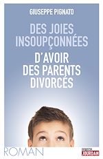 Télécharger le livre :  Des joies insoupçonnées d'avoir des parents divorcés