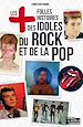 Télécharger le livre :  Les plus folles histoires des idoles du rock et de la pop