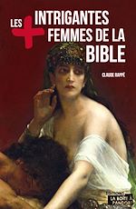 Télécharger le livre :  Les plus intrigantes femmes de la Bible
