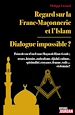Télécharger le livre :  Regard sur la Franc-Maçonnerie et l'Islam