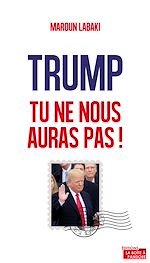 Télécharger le livre :  Trump, tu ne nous auras pas !