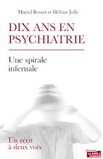 Télécharger le livre :  Dix ans en psychiatrie