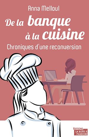 Téléchargez le livre :  De la banque à la cuisine