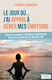 Télécharger le livre :  Le jour où j'ai appris à gérer mes émotions