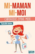 Télécharger le livre :  Mi-maman mi-moi