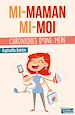 Télécharger le livre :  Mi-maman mi-moi