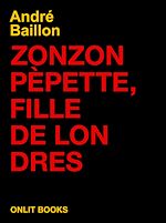 Télécharger le livre :  Zonzon Pépette, fille de Londres