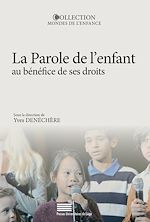 Télécharger le livre :  La Parole de l'enfant au bénéfice de ses droits