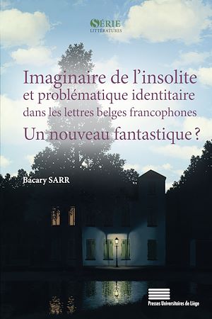 Téléchargez le livre :  Imaginaire de l'insolite et problématique identitaire dans les lettres belges francophones : un nouveau fantastique ?