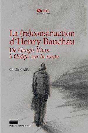 Téléchargez le livre :  La (re)construction d'Henry Bauchau