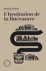 Télécharger le livre :  L'Institution de la littérature
