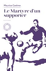 Télécharger le livre :  Le Martyre d'un supporter