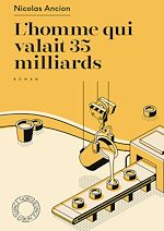 Télécharger le livre :  L'Homme qui valait 35 milliards