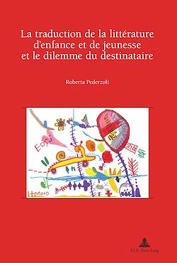 Télécharger le livre :  La traduction de la littérature d’enfance et de jeunesse et le dilemme du destinataire