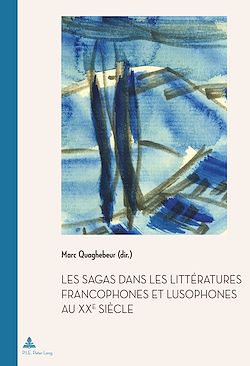 Télécharger le livre :  Les Sagas dans les littératures francophones et lusophones au XXe siècle