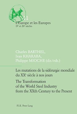 Télécharger le livre :  Les mutations de la sidérurgie mondiale du XXe siècle à nos jours / The Transformation of the World Steel Industry from the XXth Century to the Present