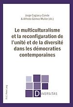 Télécharger le livre :  Le multiculturalisme et la reconfiguration de l’unité et de la diversité dans les démocraties contemporaines
