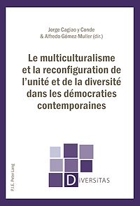 Télécharger le livre :  Le multiculturalisme et la reconfiguration de l’unité et de la diversité dans les démocraties contemporaines