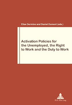 Télécharger le livre :  Activation Policies for the Unemployed, the Right to Work and the Duty to Work