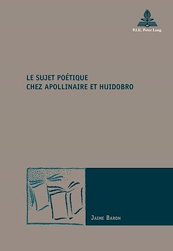 Télécharger le livre :  Le sujet poétique chez Apollinaire et Huidobro