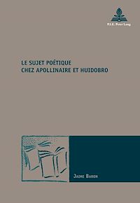 Télécharger le livre :  Le sujet poétique chez Apollinaire et Huidobro