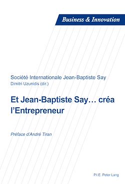 Télécharger le livre :  Et Jean-Baptiste Say… créa l’Entrepreneur